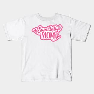 Superlative Mom Kids T-Shirt